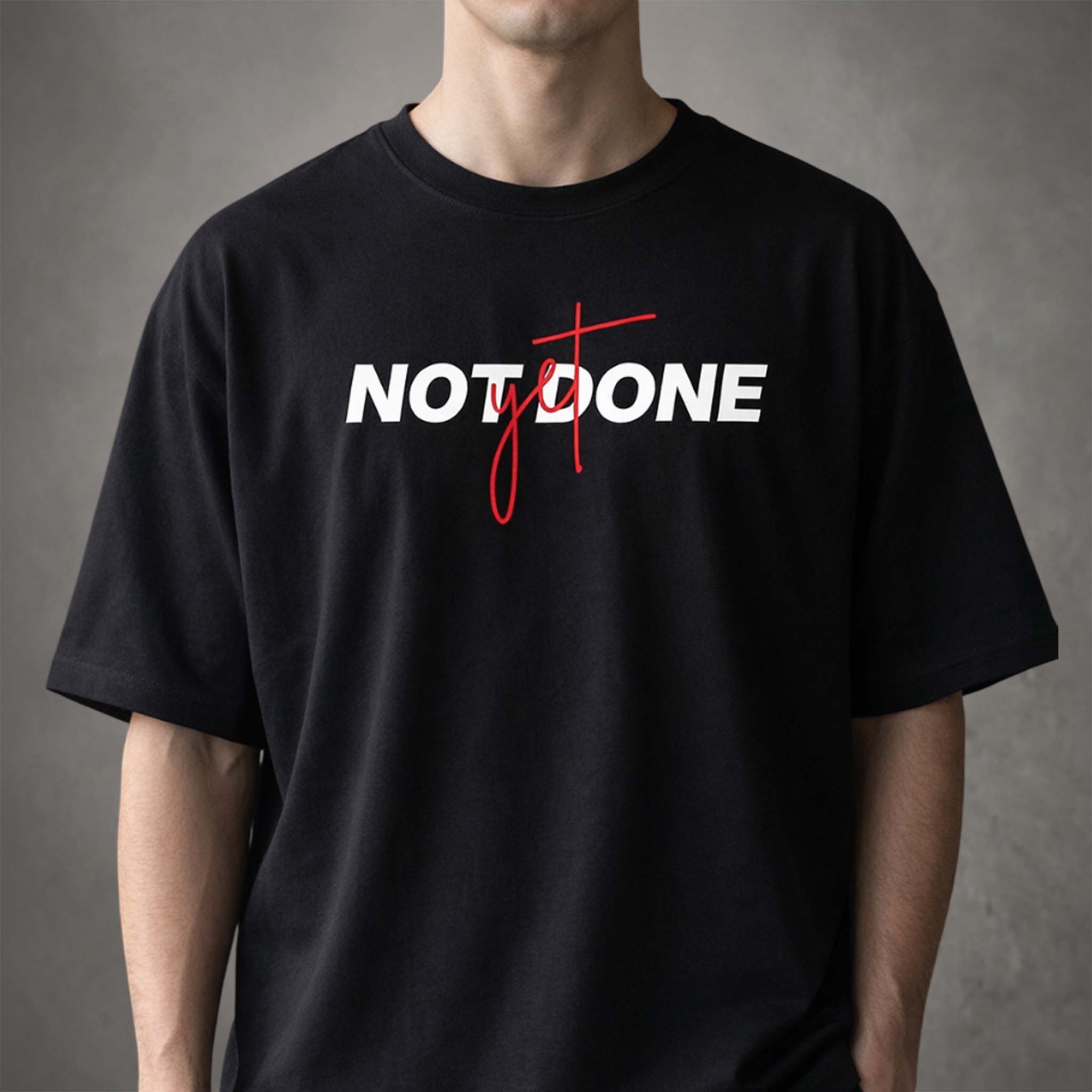 Oversized - Not Done Yet Tee